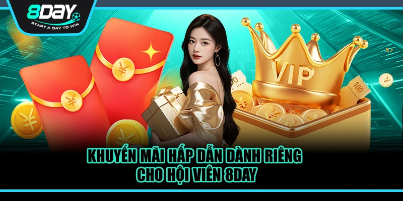 Khuyến mãi hấp dẫn dành riêng cho hội viên 8DAY